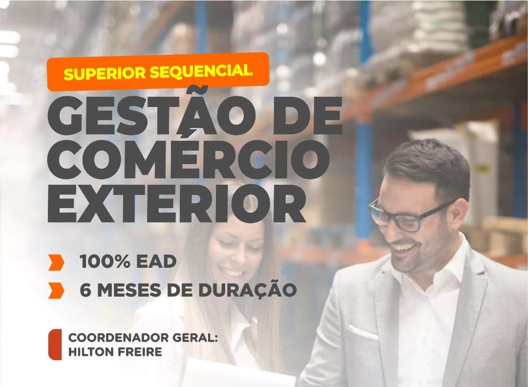 CURSO SUPERIOR SEQUENCIAL EM GESTÃO DE COMÉRCIO EXTERIOR