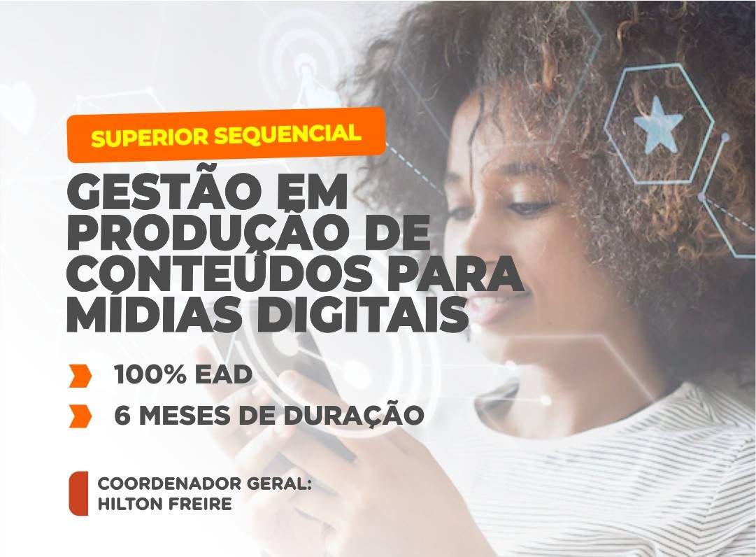 SUPERIOR SEQUENCIAL EM GESTÃO DE PRODUÇÃO DE CONTEÚDOS PARA  MÍDIAS DIGITAIS
