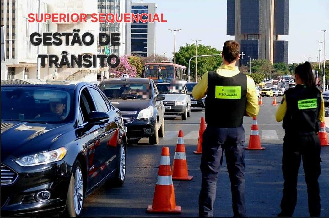 SUPERIOR SEQUENCIAL EM GESTÃO DE TRÂNSITO